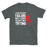 I Can Accept Failure Short-Sleeve Unisex T-Shirt