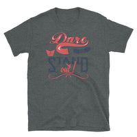 Dare to Stand Out Short-Sleeve Unisex T-Shirt