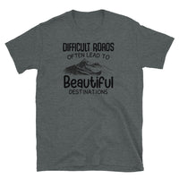 Difficult Roads Short-Sleeve Unisex T-Shirt