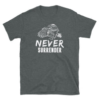 Never Surrender Short-Sleeve Unisex T-Shirt