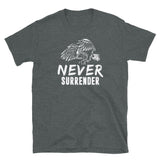 Never Surrender Short-Sleeve Unisex T-Shirt