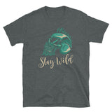 Stay Wild Short-Sleeve Unisex T-Shirt