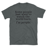 Watch the World Burn Short-Sleeve Unisex T-Shirt