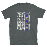 Fight for Those Who Fight for Us Short-Sleeve Unisex T-Shirt