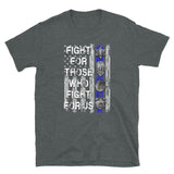 Fight for Those Who Fight for Us Short-Sleeve Unisex T-Shirt