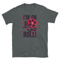 I'm On a Role Short-Sleeve Unisex T-Shirt