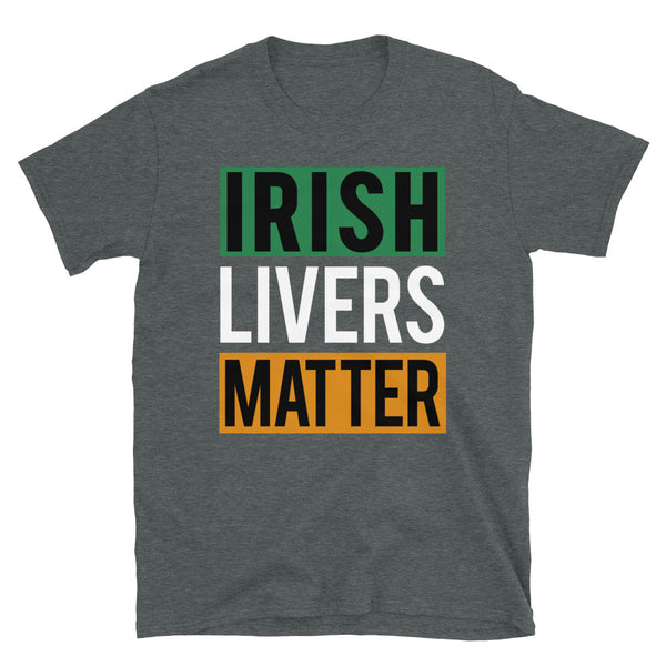 Irish Livers Matter Short-Sleeve Unisex T-Shirt