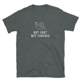 Not Fast Not Furious Short-Sleeve Unisex T-Shirt