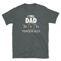 I Tell Dad Jokes Periodically Short-Sleeve Unisex T-Shirt