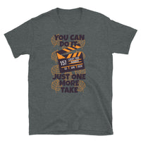 Just One More Take Short-Sleeve Unisex T-Shirt