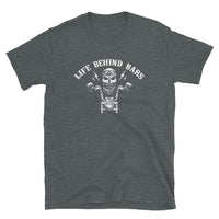 Life Behing Bars Short-Sleeve Unisex T-Shirt