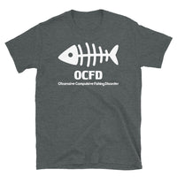 Obsessive Compulsive Fishing Disorder Short-Sleeve Unisex T-Shirt