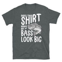 Does This Shirt Make My Bass Look Big Short-Sleeve Unisex T-Shirt