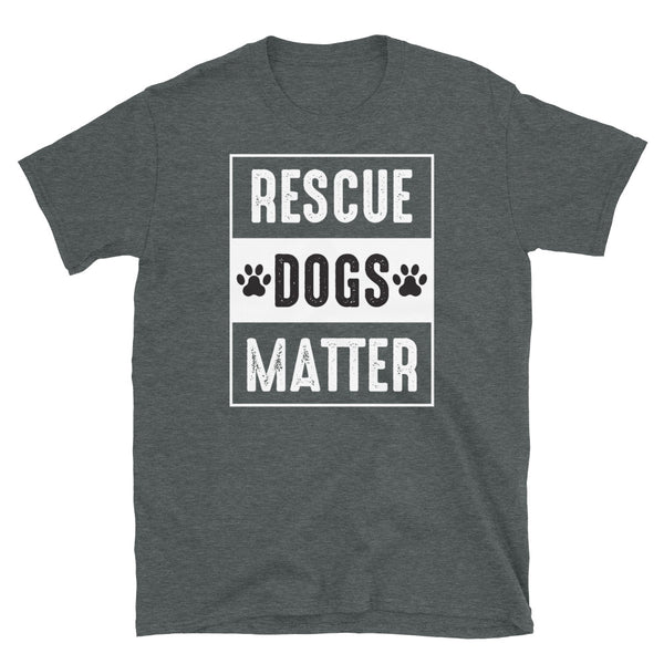 Rescue Dogs Matter Short-Sleeve Unisex T-Shirt