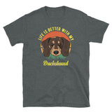 Life is Better with My Dachshund Short-Sleeve Unisex T-Shirt