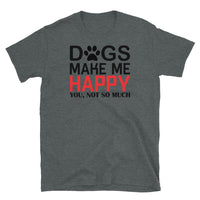 Dogs Make Me Happy Short-Sleeve Unisex T-Shirt