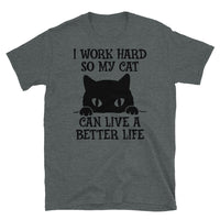 So My Cat Can Live a Better Life Short-Sleeve Unisex T-Shirt