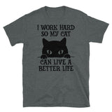 So My Cat Can Live a Better Life Short-Sleeve Unisex T-Shirt