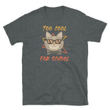 Too Cool for School Short-Sleeve Unisex T-Shirt