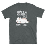 Horrible Idea Short-Sleeve Unisex T-Shirt