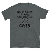 Never Trust a Man Who Doesn't Like Cats Short-Sleeve Unisex T-Shirt