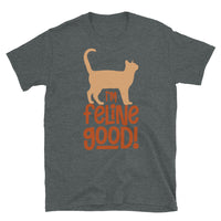 I'm Feline Good Short-Sleeve Unisex T-Shirt