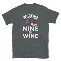 Working From Nine to Wine Short-Sleeve Unisex T-Shirt