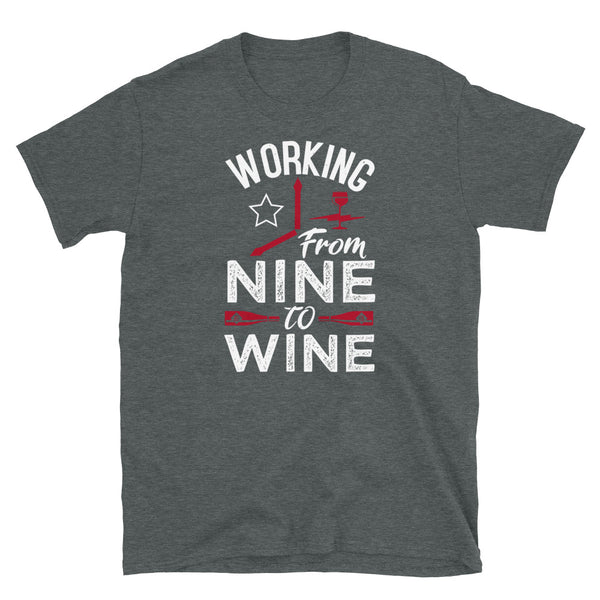 Working From Nine to Wine Short-Sleeve Unisex T-Shirt