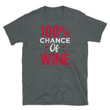 100% Chance of Wine Short-Sleeve Unisex T-Shirt