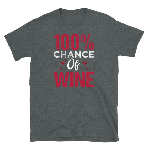 100% Chance of Wine Short-Sleeve Unisex T-Shirt