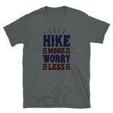 Hike More Worry Less Short-Sleeve Unisex T-Shirt