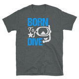 Born to Dive Short-Sleeve Unisex T-Shirt