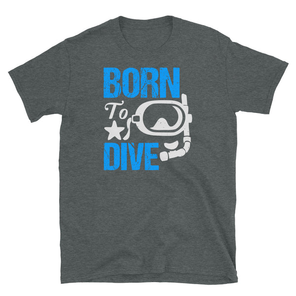 Born to Dive Short-Sleeve Unisex T-Shirt