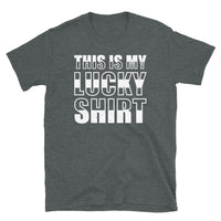 This is My Lucky Shirt Short-Sleeve Unisex T-Shirt