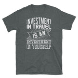 Investment in Travel Short-Sleeve Unisex T-Shirt