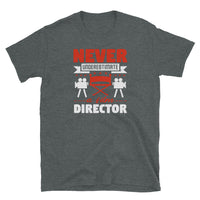 Never Underestimate a Film Director Short-Sleeve Unisex T-Shirt