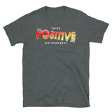 Think Positive Short-Sleeve Unisex T-Shirt