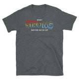 Stay Strong Short-Sleeve Unisex T-Shirt