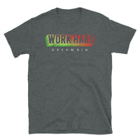 Work Hard Dream Big Short-Sleeve Unisex T-Shirt