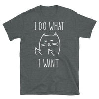 I Do What I Want Short-Sleeve Unisex T-Shirt