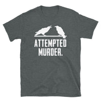 Attempted Murder Short-Sleeve Unisex T-Shirt