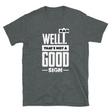 Not a Good Sign Short-Sleeve Unisex T-Shirt