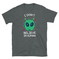 I Don't Believe in Human Short-Sleeve Unisex T-Shirt