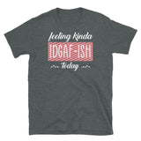 IDGAF-ish Short-Sleeve Unisex T-Shirt