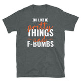 Pretty Things and F Bombs Short-Sleeve Unisex T-Shirt