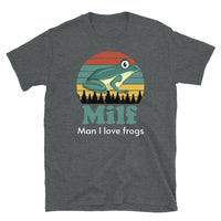 Milf Man I Love Frogs Short-Sleeve Unisex T-Shirt