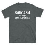 Sarcasm is my Love Language Short-Sleeve Unisex T-Shirt