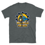 Will Weld for Beer Short-Sleeve Unisex T-Shirt