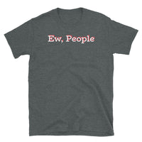 Ew, People Short-Sleeve Unisex T-Shirt