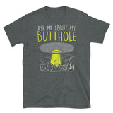 Ask Me About My Butthole (UFO 2) Short-Sleeve Unisex T-Shirt